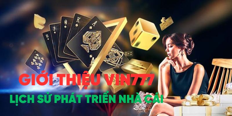 Giới thiệu VIN777 về lịch sử phát triển