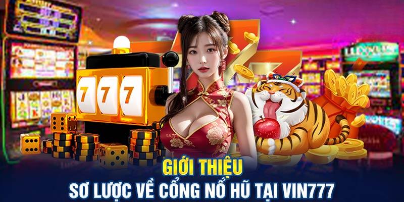 Tổng quan chi tiết về nổ hũ Vin777